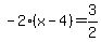 -2%28x-4%29=3%2F2