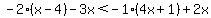 -2%28x-4%29-3x%3C-1%284x%2B1%29%2B2x