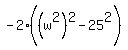 -2%2A%28%28w%5E2%29%5E2+-+25%5E2%29