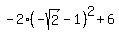 -2%2A%28-sqrt%282%29-1%29%5E2+%2B+6
