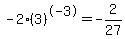 -2%2A%283%29%5E-3=-2%2F27