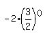 -2%2A%283%2F2%29%5E0