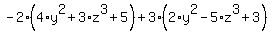 -2%2A%284%2Ay%5E2%2B3%2Az%5E3%2B5%29%2B3%2A%282%2Ay%5E2-5%2Az%5E3%2B3%29