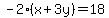 -2%2A%28x%2B3y%29=18