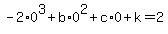 -2%2A0%5E3%2Bb%2A0%5E2%2Bc%2A0%2Bk=2