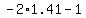 -2%2A1.41+-+1