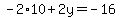 -2%2A10%2B2y=-16