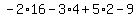 -2%2A16-3%2A4%2B5%2A2-9