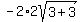 -2%2A2sqrt%283%2B3%29