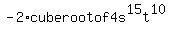 -2%2Acube+root+of+4s%5E15t%5E10