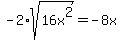 -2%2Asqrt%2816x%5E2%29=-8x