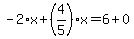 -2%2Ax%2B%284%2F5%29%2Ax=6%2B0