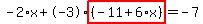 -2%2Ax%2B-3%2Ahighlight%28%28-11%2B6%2Ax%29%29=-7
