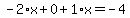 -2%2Ax%2B0%2B1%2Ax=-4