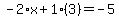 -2%2Ax%2B1%283%29=-5
