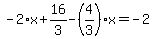 -2%2Ax%2B16%2F3-%284%2F3%29%2Ax=-2