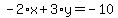 -2%2Ax%2B3%2Ay=-10