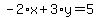 -2%2Ax%2B3%2Ay=5