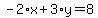 -2%2Ax%2B3%2Ay=8