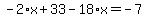 -2%2Ax%2B33-18%2Ax=-7