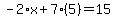 -2%2Ax%2B7%285%29=15