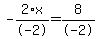 -2%2Ax%2F-2=8%2F-2