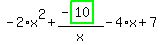 -2%2Ax%5E2%2B%28-highlight_green%28+10+%29%29%2Fx-4%2Ax%2B7