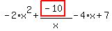 -2%2Ax%5E2%2B%28highlight_red%28+-10+%29%29%2Fx-4%2Ax%2B7