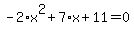-2%2Ax%5E2%2B7%2Ax%2B11=0