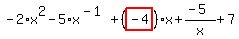 -2%2Ax%5E2-5%2Ax%5E%28-1%29%2B%28highlight_red%28+-4+%29%29%2Ax%2B%28-5%29%2Fx%2B7