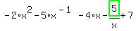 -2%2Ax%5E2-5%2Ax%5E%28-1%29-4%2Ax-highlight_green%28+5+%29%2Fx%2B7