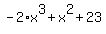 -2%2Ax%5E3+%2B+x%5E2+%2B+23
