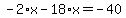 -2%2Ax-18%2Ax=-40
