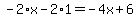 -2%2Ax-2%2A1=-4x%2B6+
