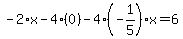-2%2Ax-4%2A%280%29-4%28-1%2F5%29x=6