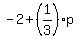 -2%2B%281%2F3%29p