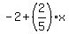 -2%2B%282%2F5%29%2Ax