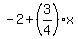-2%2B%283%2F4%29%2Ax
