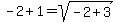 -2%2B1=sqrt%28-2%2B3%29
