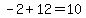 -2%2B12=10