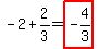 -2%2B2%2F3=highlight%28-4%2F3%29