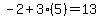 -2%2B3%285%29=13