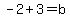 -2%2B3+=+b