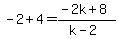 -2%2B4=%28-2k%2B8%29%2F%28k-2%29
