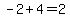 -2%2B4=2