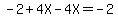 -2%2B4X-4X=-2