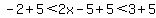 -2%2B5%3C2x-5%2B5%3C3%2B5