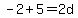 -2%2B5=2d