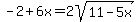 -2%2B6x=2sqrt%2811-5x%29