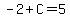 -2%2BC=5